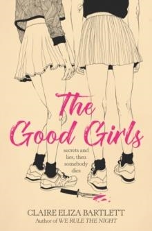 THE GOOD GIRLS | 9780062943101 | CLAIRE ELIZA BARTLETT