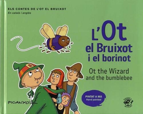 L'OT EL BRUIXOT I EL BORINOT - OT THE WIZARD AND THE BUMBLEBEE | 9788417207489 | PICANYOL