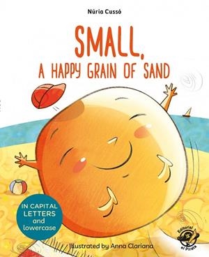 SMALL A HAPPY GRAIN OF SAND | 9788417210076 | MARIA GRAU