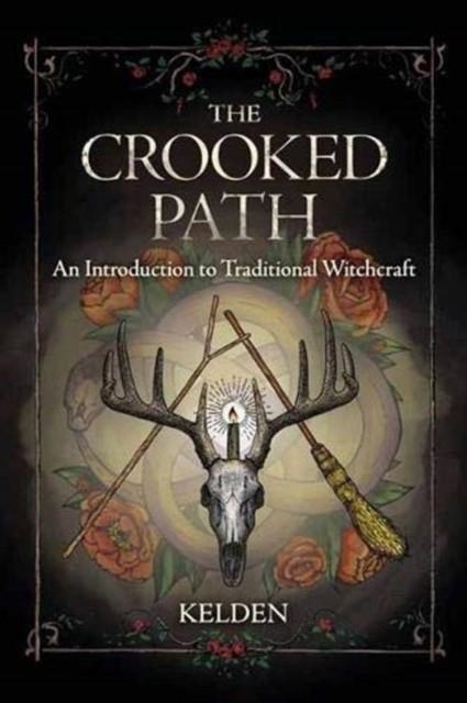 THE CROOKED PATH: AN INTRODUCTION TO TRADITIONAL WITCHCRAFT | 9780738762036 | KELDEN