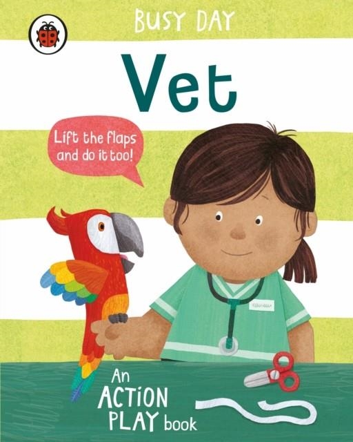BUSY DAY: VET : AN ACTION PLAY BOOK | 9780241382530 | DAN GREEN