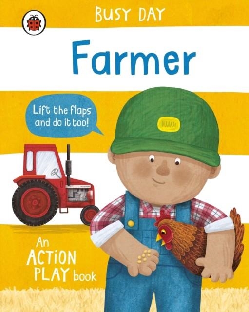 BUSY DAY: FARMER : AN ACTION PLAY BOOK | 9780241458112 | DAN GREEN