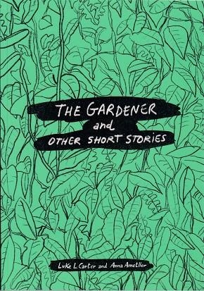 THE GARDENER AND OTHER SHORT STORIES | 9788409295425 | LUKE L. CARTER