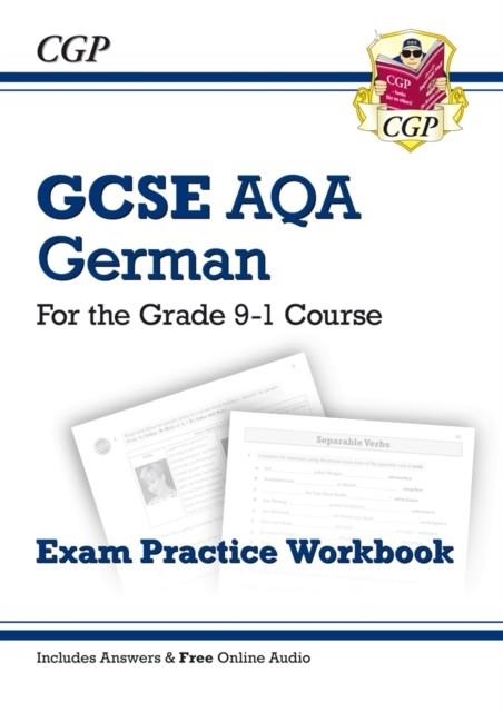 GCSE GERMAN AQA EXAM PRACTICE WORKBOOK - FOR THE GRADE 9-1 COURSE (INCLUDES ANSWERS) | 9781782945536