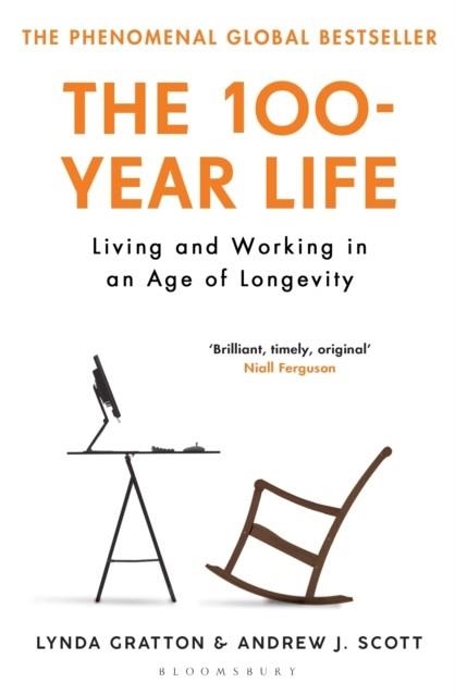 THE 100-YEAR LIFE: LIVING AND WORKING IN AN AGE OF LONGEVITY | 9781526622839 | LYNDA GRATTON
