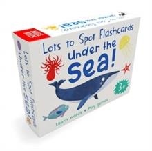 LOTS TO SPOT FLASHCARDS: UNDER THE SEA! | 9781789891133 | BECKY MILES