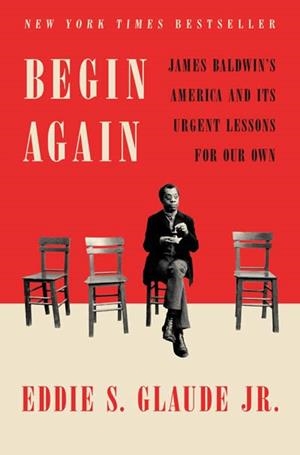 BEGIN AGAIN | 9780525575337 | EDDIE S GLAUDE JR