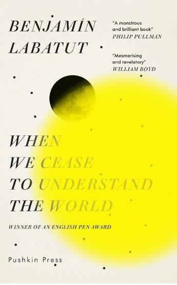 WHEN WE CEASE TO UNDERSTAND THE WORLD | 9781782276142 | BENJAMÍN LABATUT