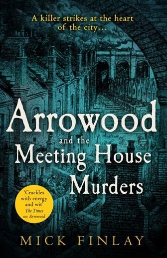 ARROWOOD AND THE MEETING HOUSE MURDERS | 9780008324551 | MICK FINLAY