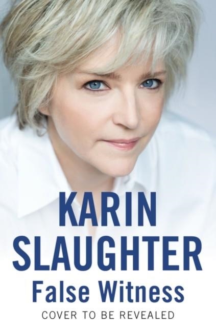 FALSE WITNESS | 9780062860880 | KARIN SLAUGHTER