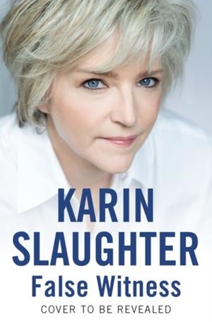 FALSE WITNESS | 9780062860880 | KARIN SLAUGHTER