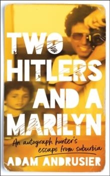 TWO HITLERS AND A MARILYN | 9781472277046 | ADAM ANDRUSIER