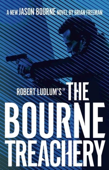 ROBERT LUDLUM'S™ THE BOURNE TREACHERY | 9781789546590 | BRIAN FREEMAN