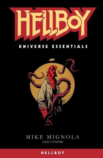 HELLBOY UNIVERSE ESSENTIALS: HELLBOY | 9781506725031 | MIKE MIGNOLA