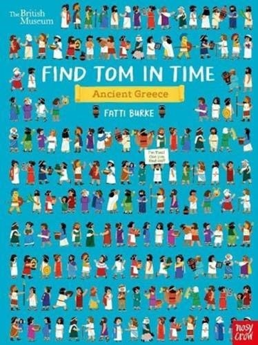 BRITISH MUSEUM: FIND TOM IN TIME, ANCIENT GREECE | 9781839943720