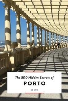 THE 500 HIDDEN SECRETS OF OPORTO | 9789460582646 | NATHALIE DEWALHENS