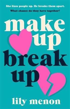 MAKE UP BREAK UP | 9781529344271 | LILY MENON