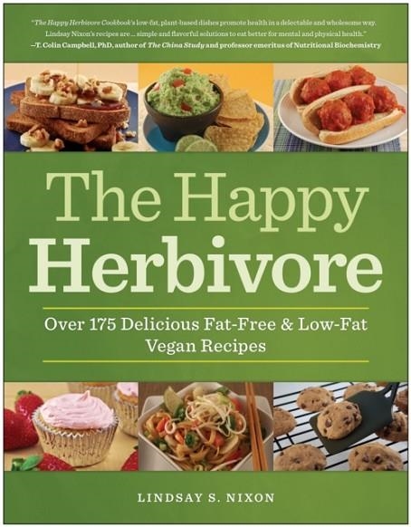 THE HAPPY HERBIVORE COOKBOOK: OVER 175 DELICIOUS FAT-FREE AND LOW-FAT VEGAN RECIPES | 9781935618126 | LINDSAY S NIXON