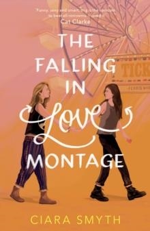 THE FALLING IN LOVE MONTAGE | 9781783449668 | CIARA SMYTH