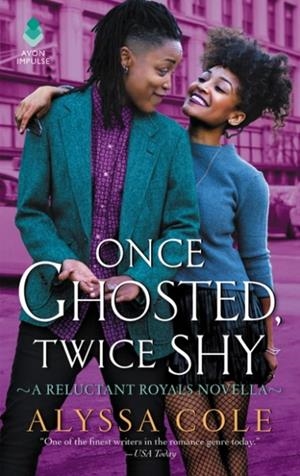 ONCE GHOSTED, TWICE SHY: A RELUCTANT ROYALS NOVELLA | 9780062931870 | ALYSSA COLE