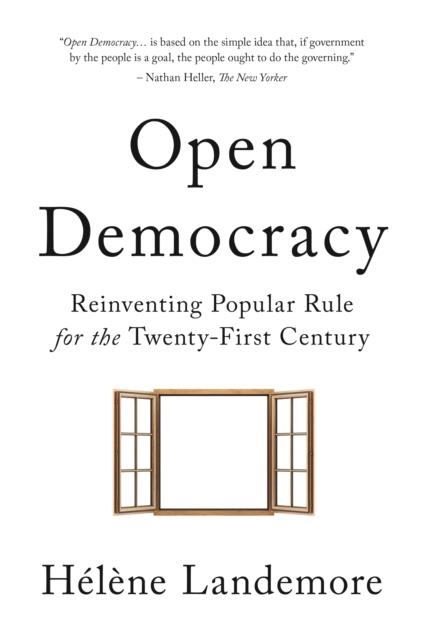 OPEN DEMOCRACY: REINVENTING POPULAR RULE FOR THE TWENTY-FIRST CENTURY | 9780691181998 | HELENE LANDEMORE