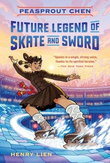 PEASPROUT CHEN, FUTURE LEGEND OF SKATE AND SWORD | 9781250294364 | HENRY LIEN