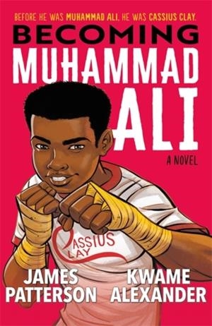 BECOMING MUHAMMAD ALI | 9781913090715 | JAMES PATTERSON , KWAME ALEXANDER