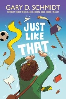 JUST LIKE THAT | 9780544084773 | GARY D. SCHMIDT