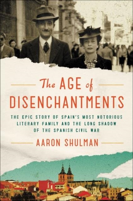 THE AGE OF DISENCHANTMENTS | 9780062484192 | AARON SHULMAN