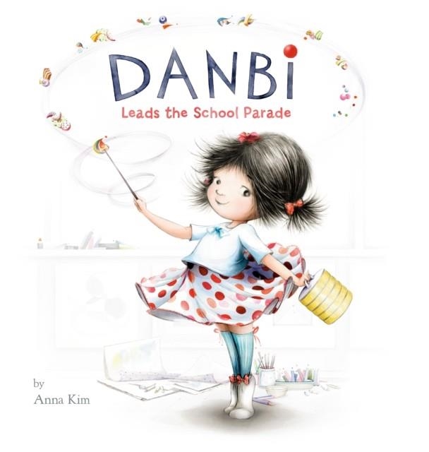 DANBI LEADS THE SCHOOL PARADE | 9780451478894 | ANNA KIM