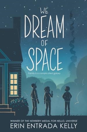 WE DREAM OF SPACE | 9780062747310 | ERIN ENTRADA KELLY