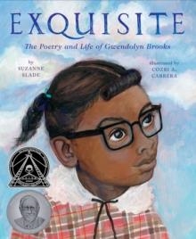 EXQUISITE : THE POETRY AND LIFE OF GWENDOLYN BROOKS | 9781419734113 | SUZANNE SLADE