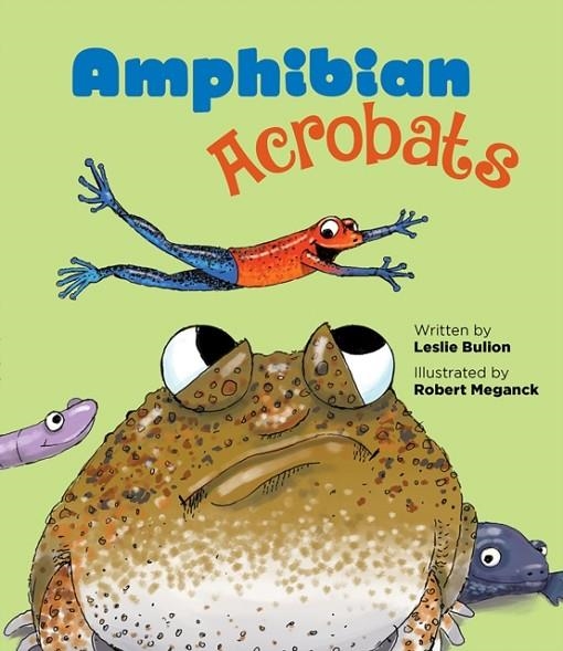 AMPHIBIAN ACROBATS | 9781682630983 | LESLIE BULION