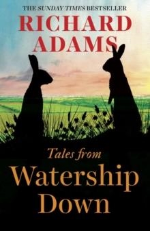 TALES FROM WATERSHIP DOWN | 9781786073099 | RICHARD ADAMS