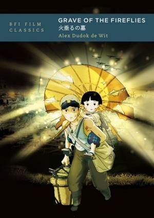 GRAVE OF THE FIREFLIES | 9781838719241 | ALEX DUDOK DE WIT