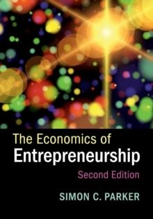THE ECONOMICS OF ENTREPRENEURSHIP | 9781316621714 | SIMON C PARKER