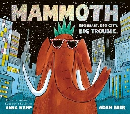 MAMMOTH | 9781471191589 | ANNA KEMP