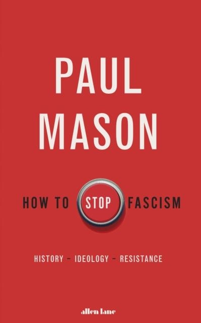 HOW TO STOP FASCISM | 9780141996394 | PAUL MASON