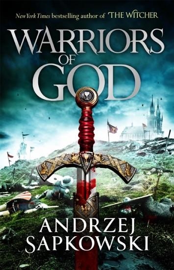 WARRIORS OF GOD | 9781473226173 | ANDRZEJ SAPKOWSKI