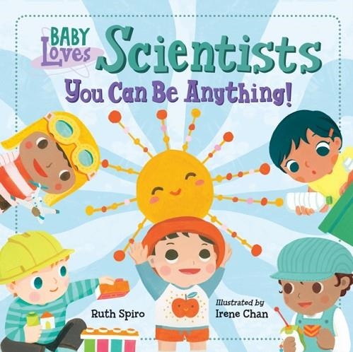 BABY LOVES SCIENTISTS | 9781623542474 | RUTH SPIRO
