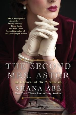 THE SECOND MRS ASTOR | 9781496732040 | SHANA ABE