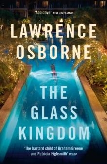 THE GLASS KINGDOM | 9781529110777 | LAWRENCE OSBORNE