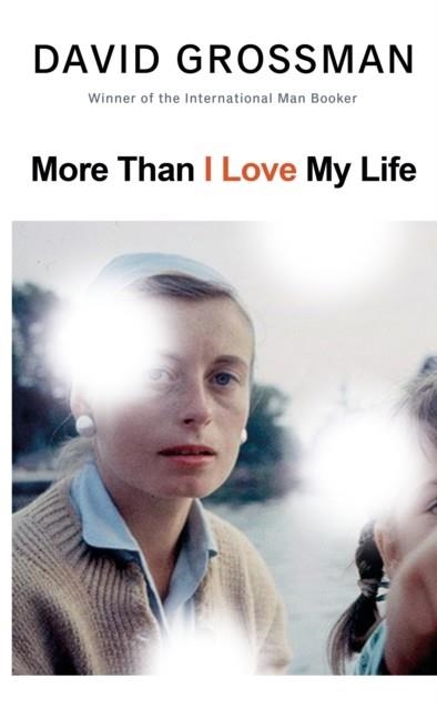 MORE THAN I LOVE MY LIFE | 9781787332942 | DAVID GROSSMAN