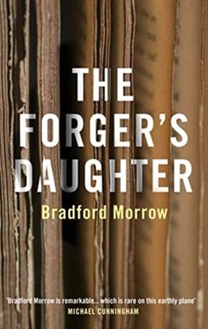 THE FORGER'S DAUGHTER | 9781611854596 | BRADFORD MORROW