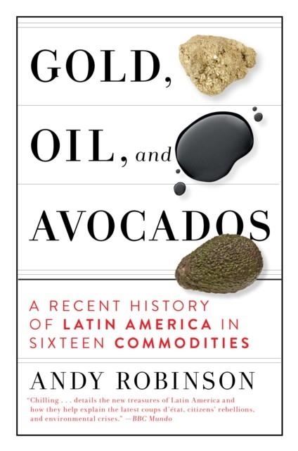 GOLD OIL AND AVOCADOS | 9781612199351 | ANDY ROBINSON