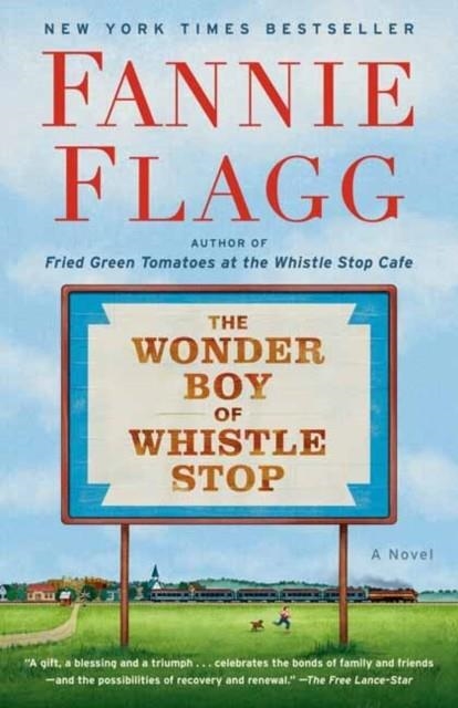 THE WONDER BOY OF WHISTLE STOP | 9780593133866 | FANNIE FLAGG
