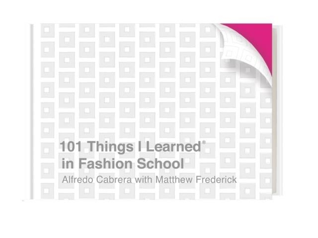 101 THINGS I LEARNED® IN FASHION SCHOOL | 9781524761981 | ALFREDO CABRERA