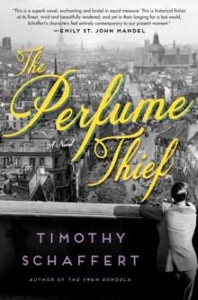 THE PERFUME THIEF | 9780385548151 | TIMOTHY SCHAFFERT