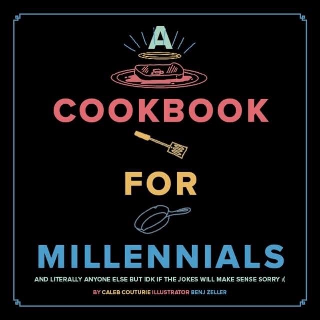 A COOKBOOK FOR MILLENNIALS | 9781951836320 | COUTURIE CALEB