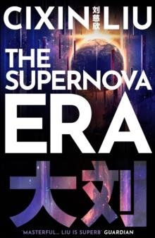 THE SUPERNOVA ERA | 9781800248960 | CIXIN LIU